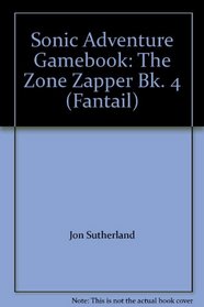 Sonic Adventure Gamebook: The Zone Zapper Bk. 4 (Fantail)