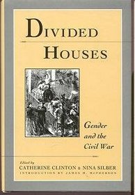 Divided Houses: Gender and the Civil War