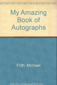 My Amazing Book of Autographs