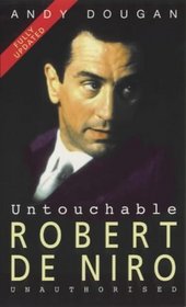 Untouchable: Robert De Niro: The Unauthorised Biography