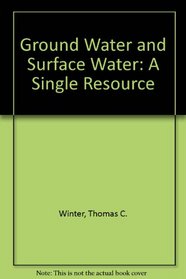 Ground Water and Surface Water: A Single Resource