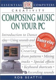 Essential Computers: Composing Music on Your PC (Essential Computers Series)