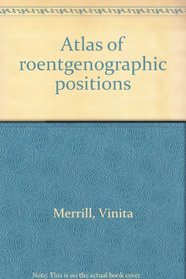 Atlas of Roentgenographic Positions Volume One
