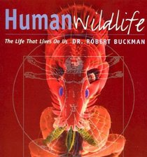 Human Wildlife: The Life That Lives on Us