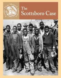 The Scottsboro Case (Events That Shaped America)