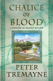 The Chalice of Blood: A Mystery of Ancient Ireland (Sister Fidelma, Bk 21)