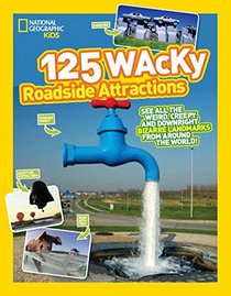 125 Wacky Roadside Attractions