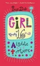 Girl, (Nearly) 16: Absolute Torture