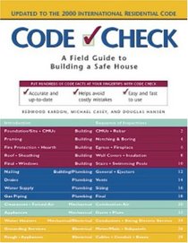 Code Check: A Field Guide to Building a Safe House (Code Check)