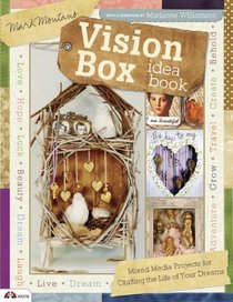 Vision Box Idea Book: Mixed Media Projects for Crafting the Life of Your Dreams (Design Originals)