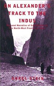 Phoenix: On Alexander's Track to the Indus: Personal Narrative of Explorations on the North-West Frontier of India