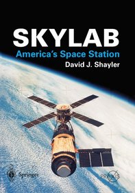 Skylab: America's Space Station (Springer Praxis Books / Space Exploration)