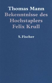 Bekenntnisse des Hochstaplers Felix Krull.