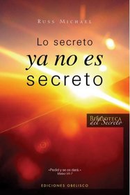 LO SECRETO YA NO ES SECRETO (Biblioteca del Secreto)