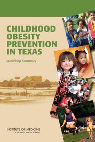 Childhood Obesity Prevention in Texas: Workshop Summary