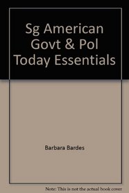 Sg American Govt & Pol Today Essentials