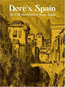 Dore's Spain: All 236 Illustrations from Spain (Dover Pictorial Archives)