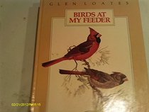 Birds at My Feeder (Glen Loates North American Wildlife)