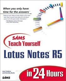 Sams Teach Yourself Lotus Notes 5 in 24 Hours (Sams Teach Yourself...in 24 Hours (Paperback))