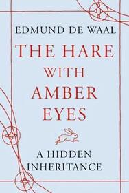 The Hare with Amber Eyes: A Hidden Inheritance