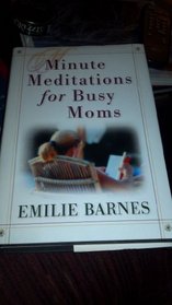 Minute Meditations for Busy Moms