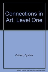 Connections in Art: Level 1 Complete [With (4) Books and (18) Prints]