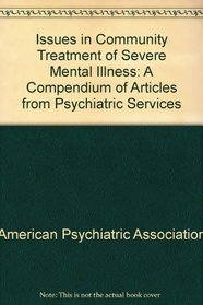 Issues in Community Treatment of Severe Mental Illness: A Compendium of Articles from Psychiatric Services