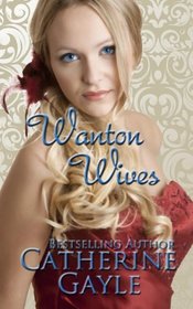 Wanton Wives: An Anthology of Regency Erotic Short Stories