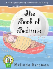 The Book of Bedtime: U.S. English Edition - A Read Aloud Bedtime Story Picture Book To Help Children Fall Asleep (Ages 3-6) (Top of the Wardrobe Gang Picture Books) (Volume 12)