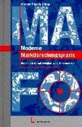 Moderne Marktforschungspraxis. Handbuch fr mittelstndische Unternehmen.