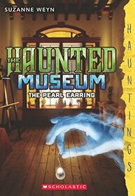 HAUNTED MUSEUM: THE PEARL EARRING [Paperback] SUZANNE WEYN