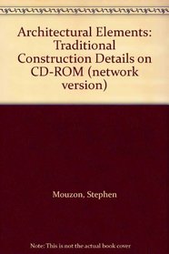 Architectural Elements: Traditional Construction Details on CD-ROM (network version)