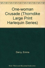 One-Woman Crusade (Thorndike Large Print Harlequin Series)