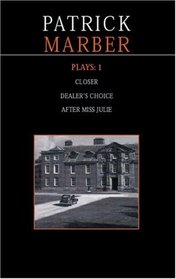 Patrick Marber Plays: 1 : Closer / Dealer's Choice / After Miss Julie