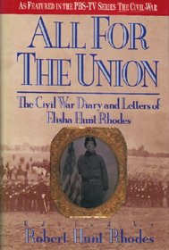 All for the Union: The Civil War Diary Letters of Elisha Hunt Rhodes