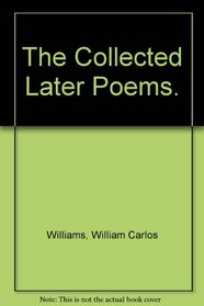The Collected Later Poems.