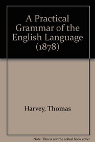 A Practical Grammar of the English Language (1878)