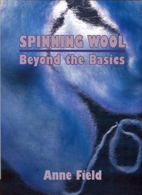 Spinning wool: Beyond the basics