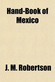 Hand-Book of Mexico