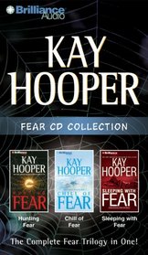 Kay Hooper Fear CD Collection: Hunting Fear, Chill of Fear, Sleeping with Fear