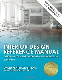 Interior Design Reference Manual: Everything You Need to Know to Pass the NCIDQ Exam