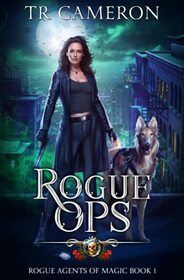 Rogue Ops (Rogue Agents of Magic)
