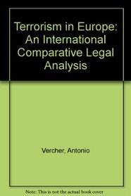 Terrorism in Europe: An International Comparative Legal Analysis