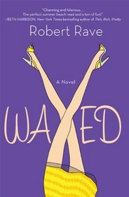 Waxed: A Novel