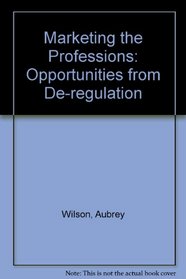 Emancipating the Professions: Marketing Opportunities from De-Regulation