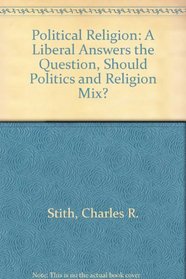 Political Religion: A Liberal Answers the Question, 
