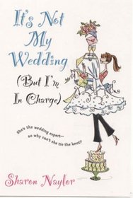 It's Not My Wedding: But I'm in Charge