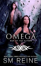 Omega: An Urban Fantasy Novel (War of the Alphas) (Volume 1)