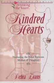 Kindred Hearts: Nurturing the Mother-Daughter Bond (Renewing the Heart)