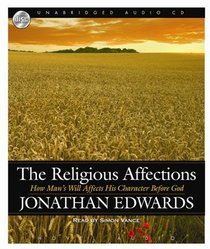 The Religious Affections: How Man's Will Affects His Character Before God